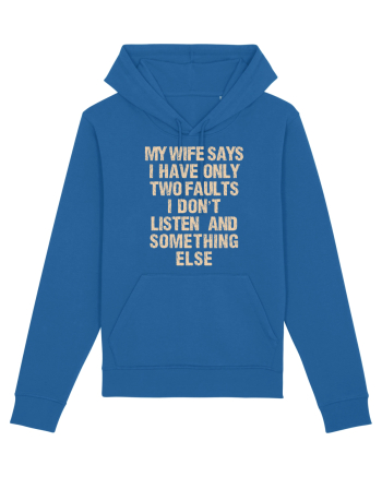 My Wife Says I Have Only Two Faults Royal Blue