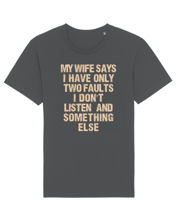 My Wife Says I Have Only Two Faults Anthracite