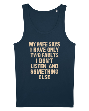 My Wife Says I Have Only Two Faults Navy