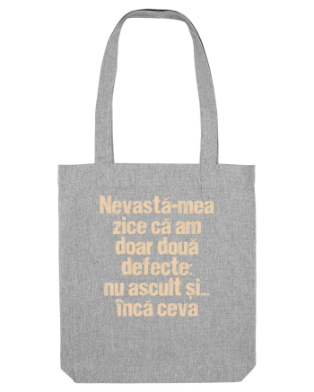 Nevasta-mea zice ca am doar doua defecte Heather Grey