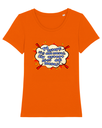 My Wife Says I Have Only Two Faults Bright Orange