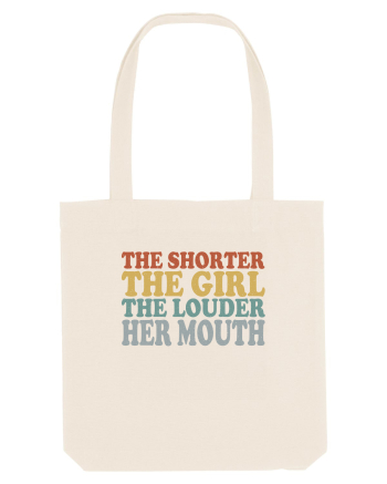 THE SHORTER THE GIRL THE LOUDER HER MOUTH Natural