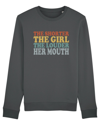 THE SHORTER THE GIRL THE LOUDER HER MOUTH Anthracite