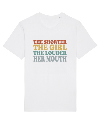 THE SHORTER THE GIRL THE LOUDER HER MOUTH White
