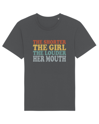 THE SHORTER THE GIRL THE LOUDER HER MOUTH Anthracite