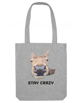 Stay crazy Heather Grey