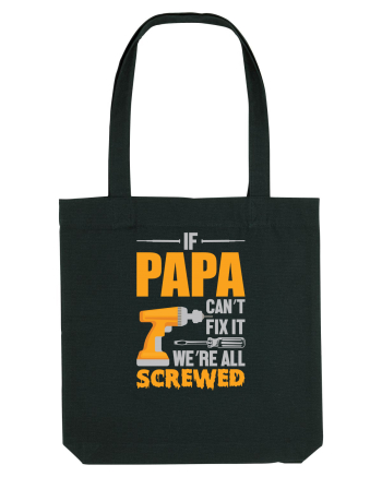 If Papa Can't Fix It We're All Screwed Black
