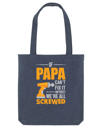 If Papa Can't Fix It We're All Screwed Midnight Blue