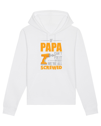 If Papa Can't Fix It We're All Screwed White