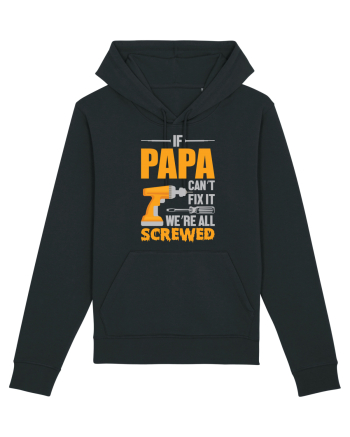 If Papa Can't Fix It We're All Screwed Black