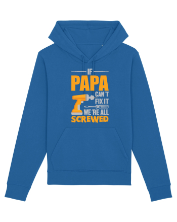 If Papa Can't Fix It We're All Screwed Royal Blue
