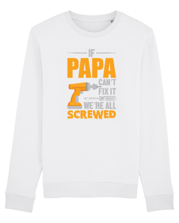 If Papa Can't Fix It We're All Screwed White