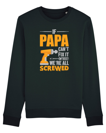 If Papa Can't Fix It We're All Screwed Black