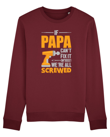 If Papa Can't Fix It We're All Screwed Burgundy