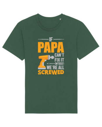 If Papa Can't Fix It We're All Screwed Bottle Green