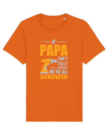 If Papa Can't Fix It We're All Screwed Bright Orange