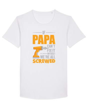 If Papa Can't Fix It We're All Screwed White