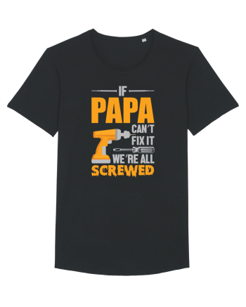 If Papa Can't Fix It We're All Screwed Black