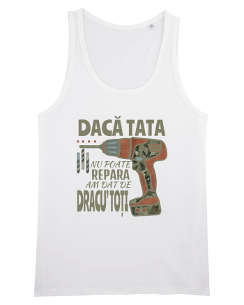 Daca tata nu poate repara am dat de dracu' toti White