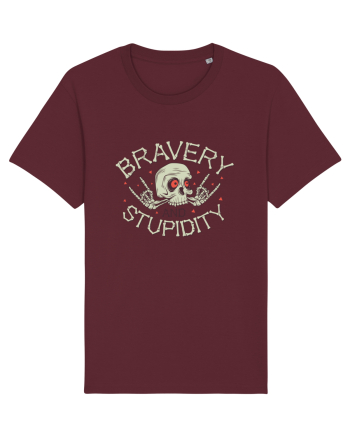 Bravery And Stupidity Burgundy