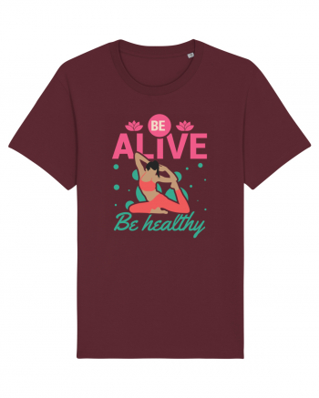 Be Alive be Healthy Burgundy