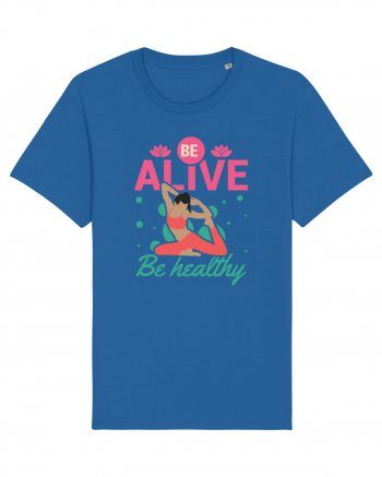 Be Alive be Healthy Royal Blue