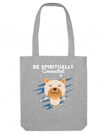 Be Spiritually Connected Heather Grey