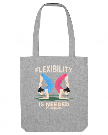 Flexibility is Needed Heather Grey