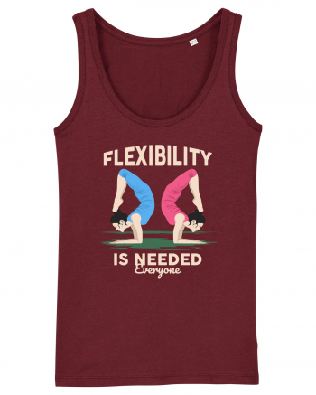 Flexibility is Needed Burgundy