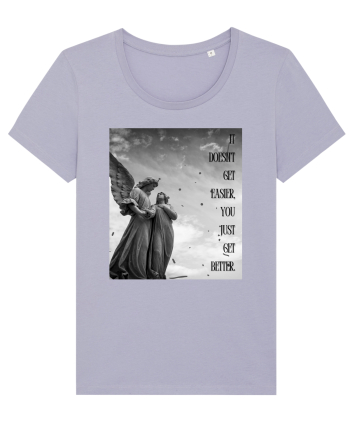 It Doesn t Get Easier You Just Get Better Lavender
