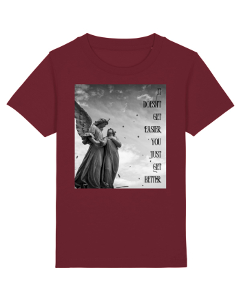It Doesn t Get Easier You Just Get Better Burgundy