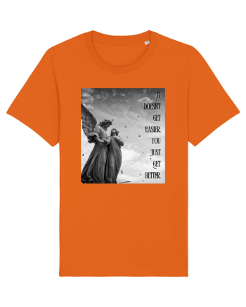 It Doesn t Get Easier You Just Get Better Bright Orange