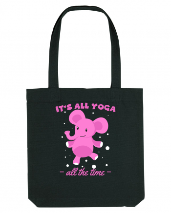 It's All Yoga All the Time Black