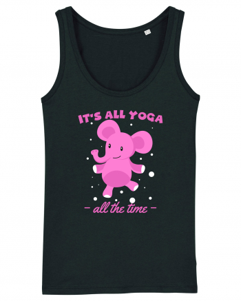 It's All Yoga All the Time Black