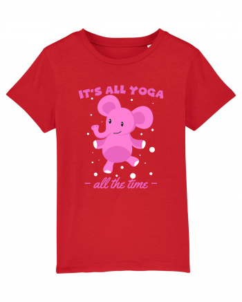 It's All Yoga All the Time Red