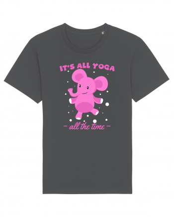 It's All Yoga All the Time Anthracite