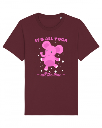 It's All Yoga All the Time Burgundy