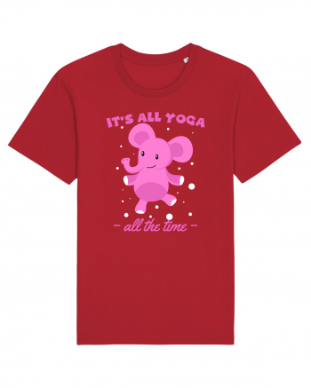 It's All Yoga All the Time Red