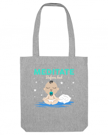 Meditate Before Bed Heather Grey