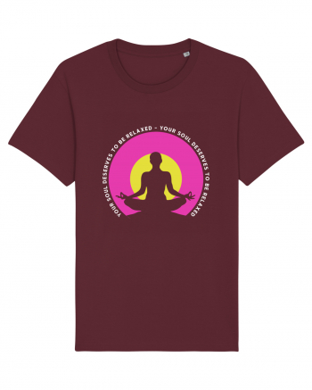 Your Soul Deserves to be Relaxed Burgundy