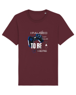 I Paused The Game To Be Here Tricou mânecă scurtă Unisex Rocker