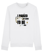 I Paused The Game To Be Here Bluză mânecă lungă Unisex Rise