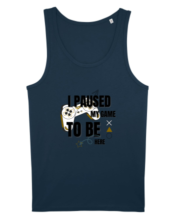 I Paused The Game To Be Here Navy