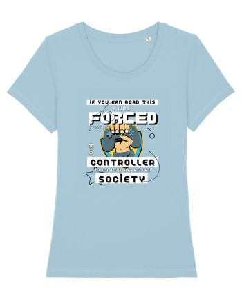 If You Can Read This I Was Forced To Put My Controller Down And Re-enter S Sky Blue