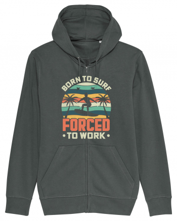 BORN TO SURF FORCED TO WORK Anthracite