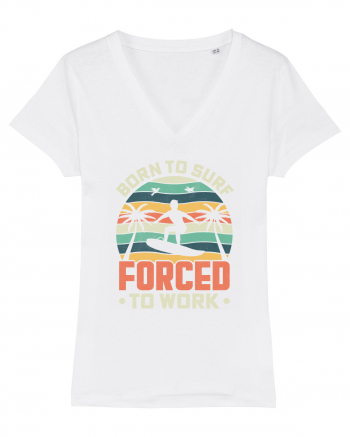 BORN TO SURF FORCED TO WORK White