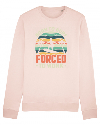 BORN TO SURF FORCED TO WORK Candy Pink