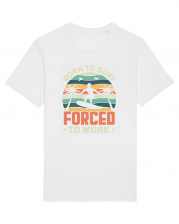 BORN TO SURF FORCED TO WORK White