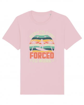 BORN TO SURF FORCED TO WORK Cotton Pink