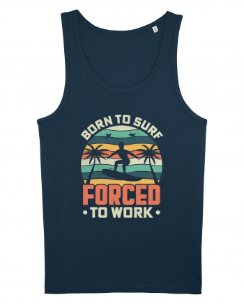 BORN TO SURF FORCED TO WORK Navy